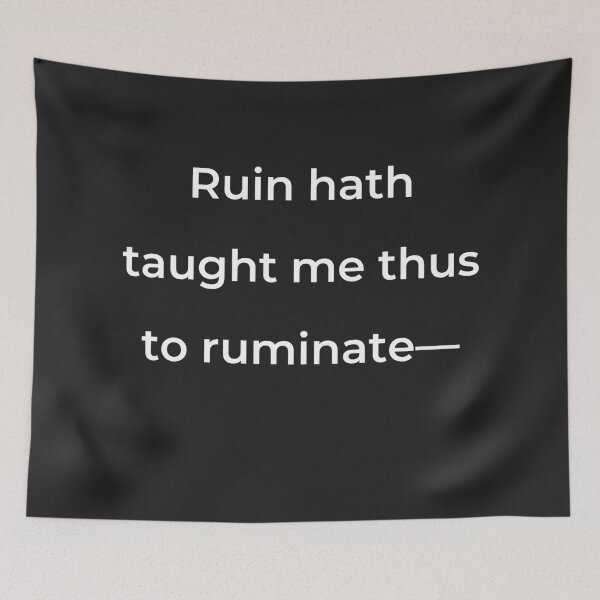 Item preview, “Ruin hath taught me thus to ruminate-” - print white designed and sold by ariksworld.