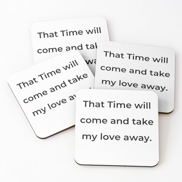 Item preview, “That Time will come and take my love away.” - print black designed and sold by ariksworld.