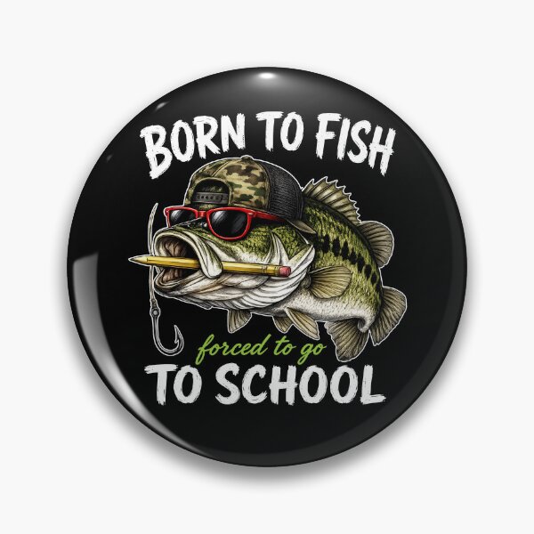 Item preview, Born To Fish Forced To Go To School designed and sold by kar buncles.