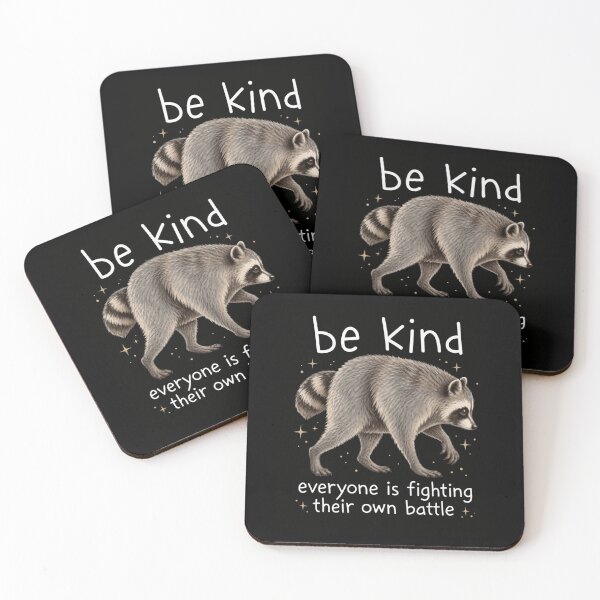 Item preview, Be Kind Everyone Is Fighting Their Own Battle Raccoon Cute designed and sold by haitrieuic96.