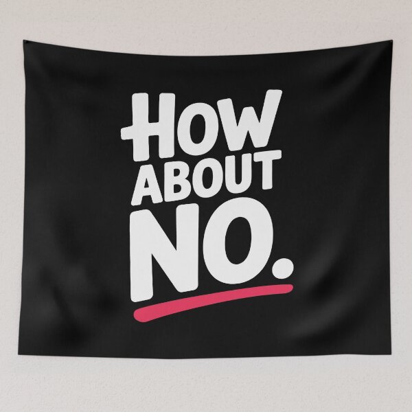 Item preview, How About No Sarcastic Funny Saying Gift designed and sold by Say It With Ink.