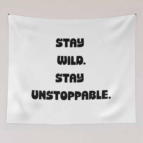 Item preview, Stay Wild Stay Unstoppable Motivational Quote T-Shirt | Adventure & Hustle Graphic Tee designed and sold by UrbanEchoHub.