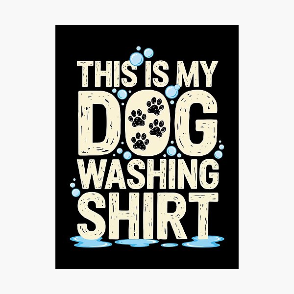 Item preview, THIS IS MY DOG WASHING SHIRT designed and sold by jkrphoto.