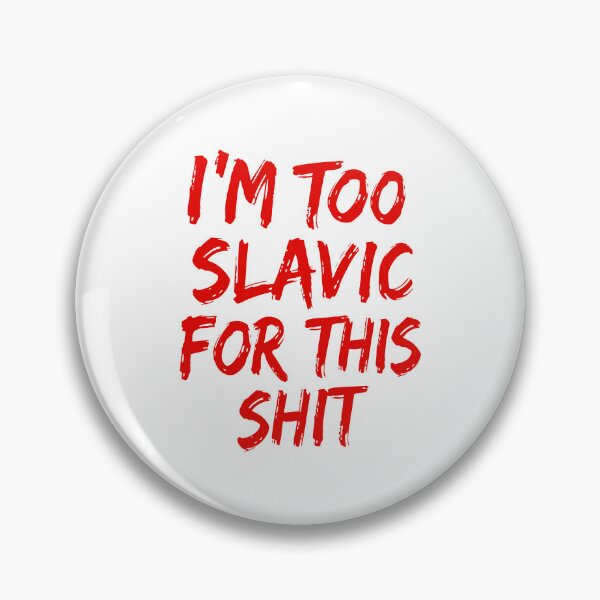 Item preview, I'm Too Slavic For This Shit designed and sold by bajsanti.