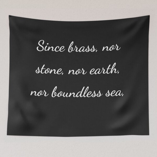 Item preview, “Since brass, nor stone, nor earth, nor boundless sea,” - handwriting white designed and sold by ariksworld.