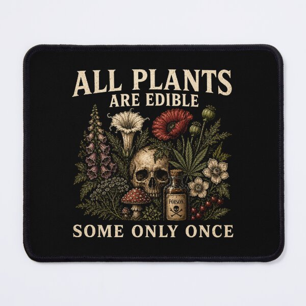 Item preview, all plants are edible some only once funny men women designed and sold by GiftNoZero.