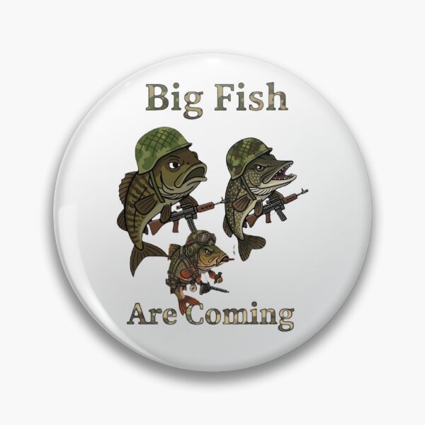 Item preview, Fishing Army Big Fish Are Coming fishing humor designed and sold by Stefanrajzer.