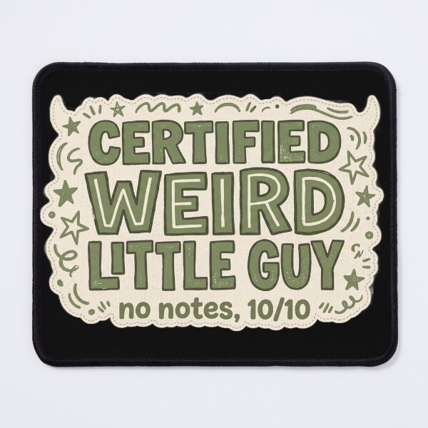 Item preview, Certified Weird Little Guy No Notes designed and sold by Oommen Studio .