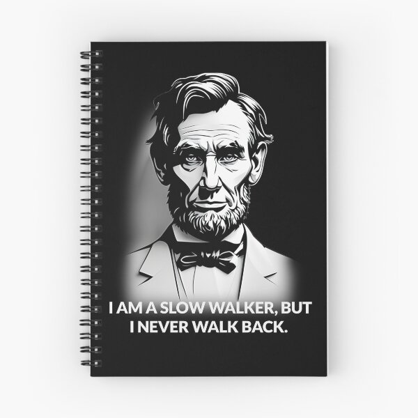 Item preview, Abraham Lincoln Quote - Slow Walker But Never Walk Back designed and sold by artvoki.