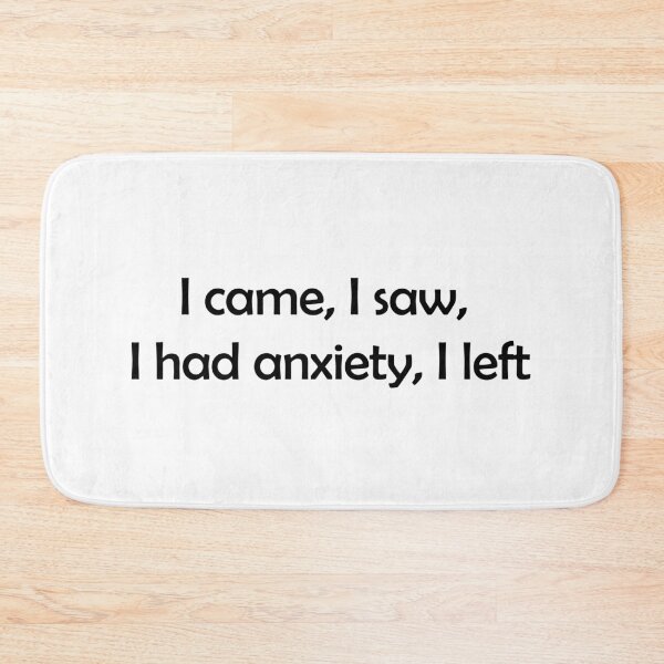 Item preview, I came, I saw, I had anxiety, I left, Funny Introvert Quote designed and sold by Kryipsyco.