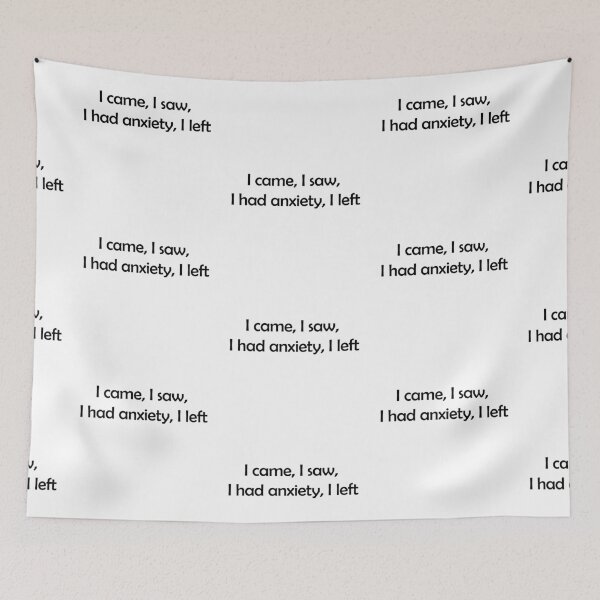 Item preview, I came, I saw, I had anxiety, I left, Funny Introvert Quote designed and sold by Kryipsyco.
