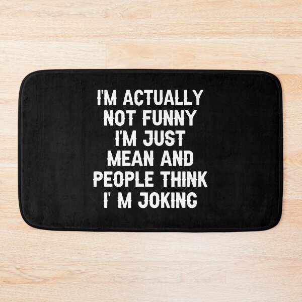 Item preview, I'm Actually Not Funny I'm Just Mean And People Think I'm Joking Gift designed and sold by Say It With Ink.