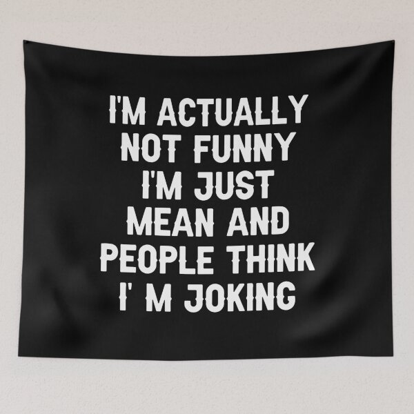 Item preview, I'm Actually Not Funny I'm Just Mean And People Think I'm Joking Gift designed and sold by Say It With Ink.