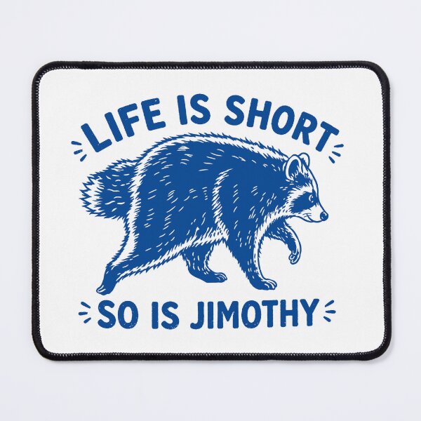 Item preview, Life Is Short So Is Jimothy Raccoon designed and sold by DJava-ArtO.