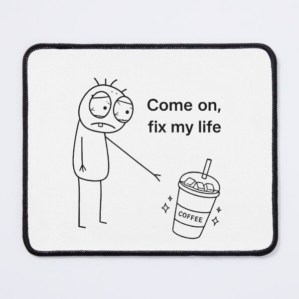 Item preview, Coffee, Please Fix My Life – Funny Tired Coffee Lover designed and sold by Mavriboy.