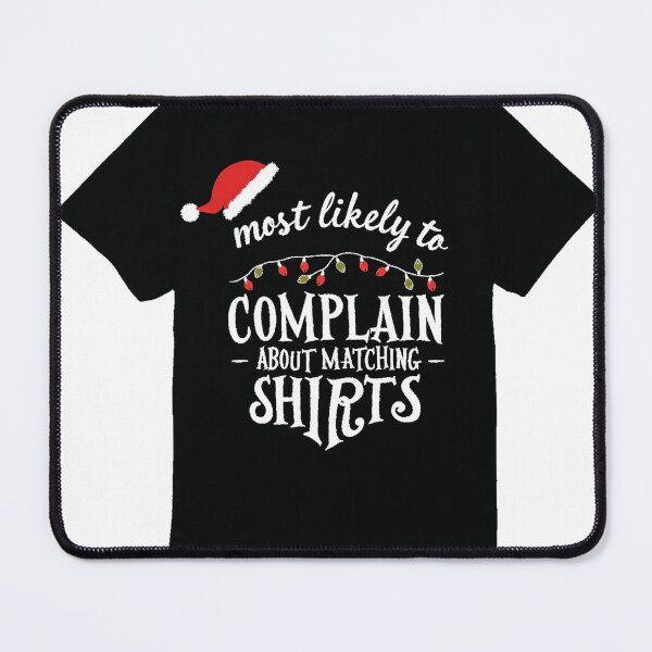 Item preview, Most Likely To Complain About Matching Shirts Christmas designed and sold by lht6474.