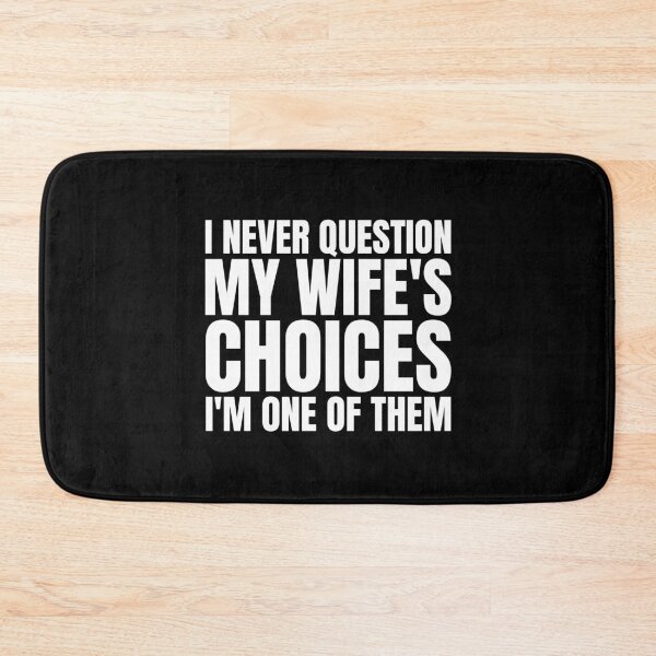 Item preview, I Never Question My Wife's Choices, funny quote designed and sold by Dondonmart.