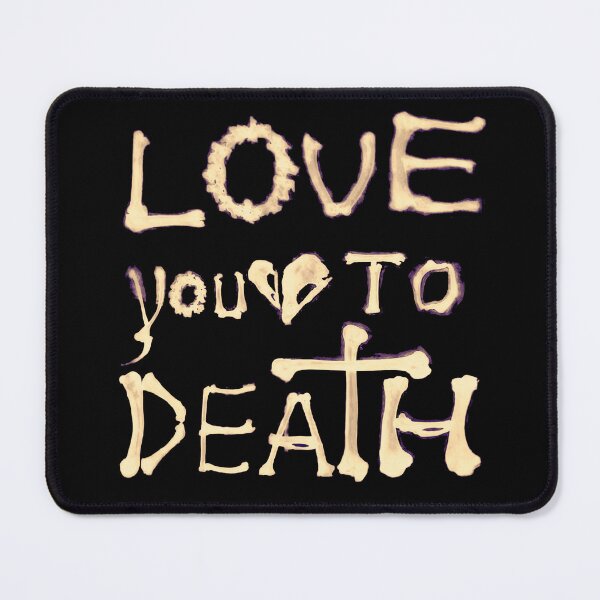 Item preview, Love You To Death (Feel It In My Bones) designed and sold by weirdove.