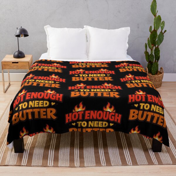 Item preview, Hot Enough to Need Butter Funny Flirty Innuendo designed and sold by TeeTimeTreasure.