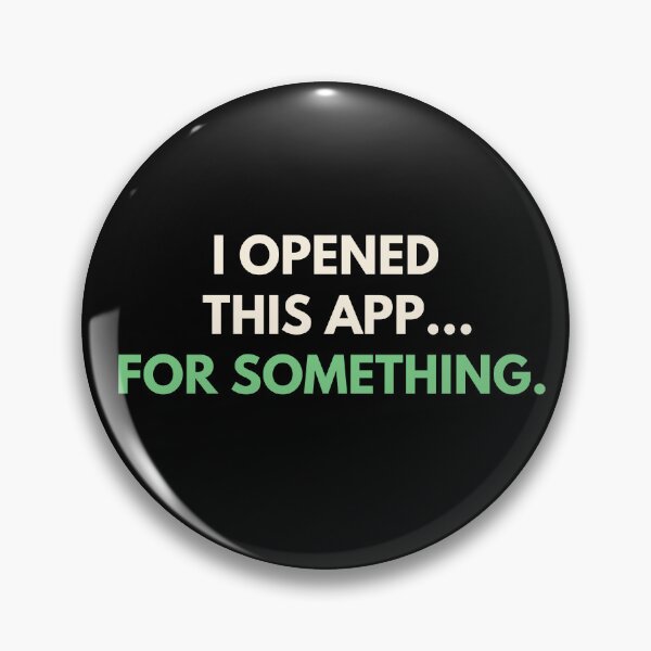 Item preview, I Opened This App... For Something. | Funny Relatable Typography T-Shirt designed and sold by TongTang.