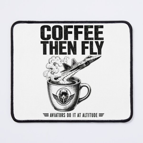Item preview, Coffee Then Fly Fighter Pilot Design designed and sold by Jetfighter1.