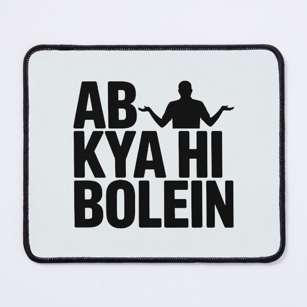 Item preview, Ab Kya Hi Bolein – Funny Relatable Desi Quote Design designed and sold by Swati Art Shop.
