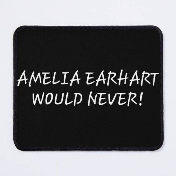Item preview, Amelia Earhart Would Never designed and sold by VectAnik.