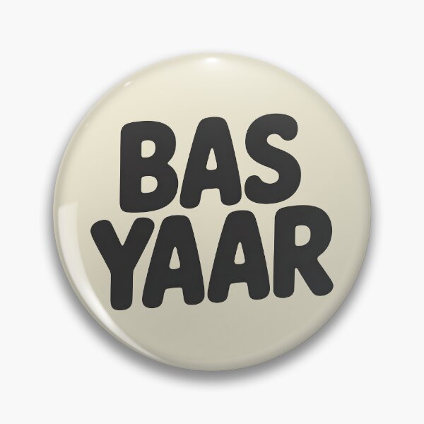 Item preview, Bas Yaar – Bold Funny Desi Quote Design designed and sold by Swati Art Shop.