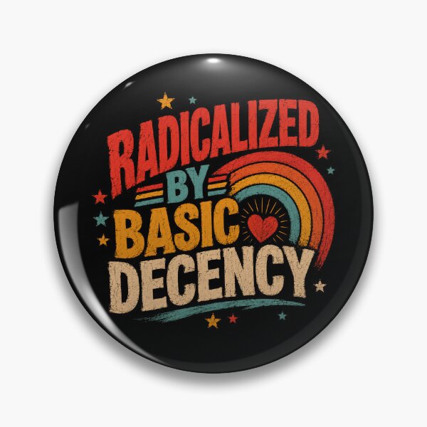 Item preview, Radicalized By Basic Decency Progressive Human Rights Activist designed and sold by RetroMini2026.