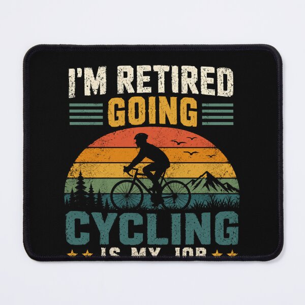 Item preview, I'm Retired Going Cycling Is My Job Retired Cyclist Retirement Biking Hobby designed and sold by RetroMini2026.