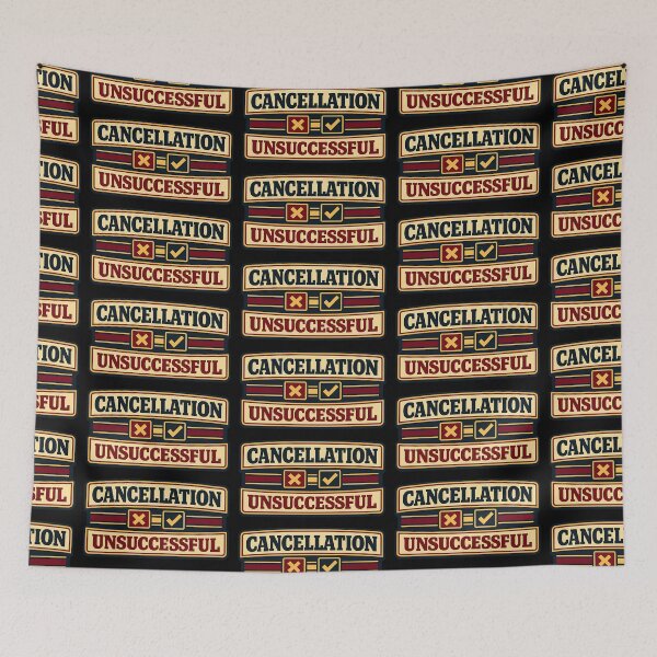 Item preview, Cancellation Unsuccessful Funny Uncancelable Statement designed and sold by TeeTimeTreasure.