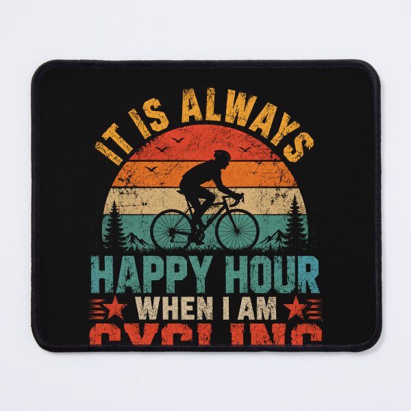Item preview, It Is Always Happy Hour When I Am Cycling Cyclist Bicycle Biker designed and sold by RetroMini2026.