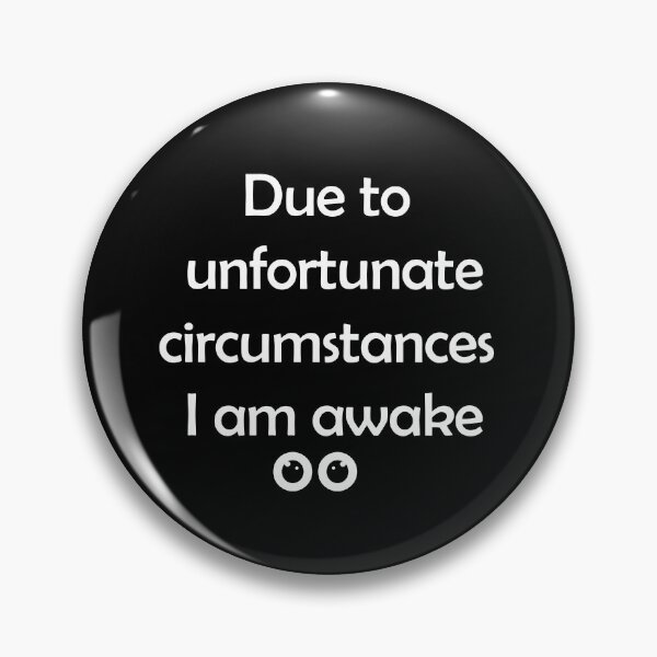 Item preview, Due to unfortunate circumstances I am Awake, Morning Coffee Quote designed and sold by Kryipsyco.