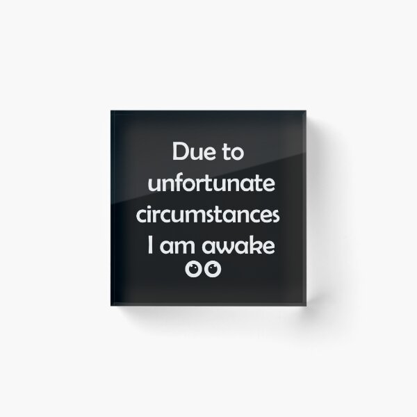 Item preview, Due to unfortunate circumstances I am Awake, Morning Coffee Quote designed and sold by Kryipsyco.