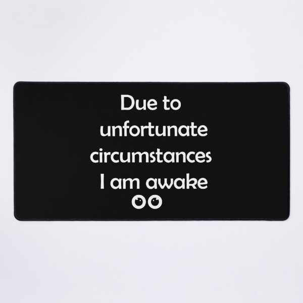 Item preview, Due to unfortunate circumstances I am Awake, Morning Coffee Quote designed and sold by Kryipsyco.