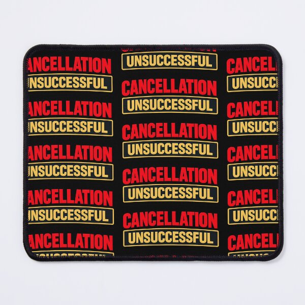 Item preview, Cancellation Unsuccessful Funny Uncancelable Statement designed and sold by TeeTimeTreasure.