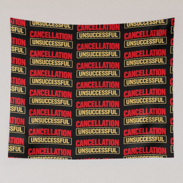 Item preview, Cancellation Unsuccessful Funny Uncancelable Statement designed and sold by TeeTimeTreasure.