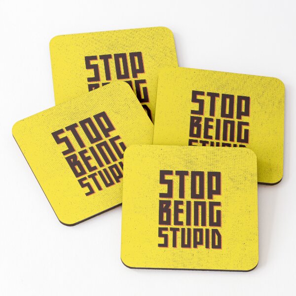 Item preview, Stop Being Stupid designed and sold by SorryFrog.