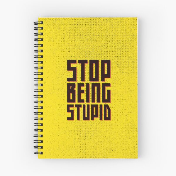 Item preview, Stop Being Stupid designed and sold by SorryFrog.