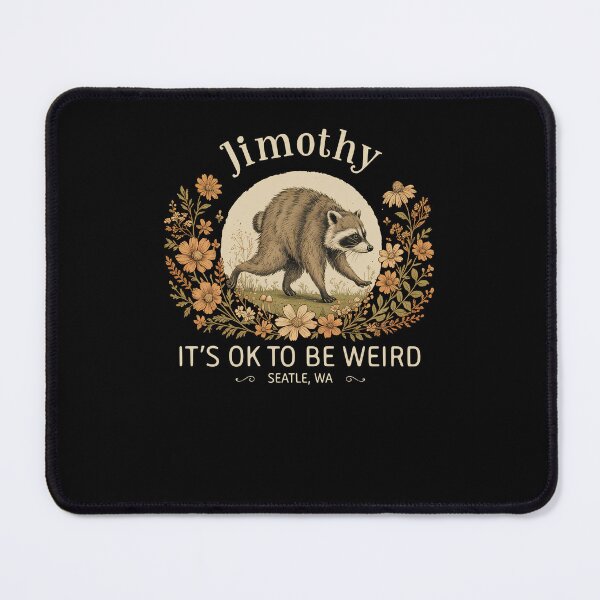Item preview, Jimothy It's Ok To be Weird Funny Raccoon Lover designed and sold by ellapaintcoast.
