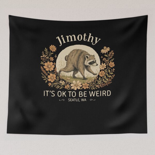 Item preview, Jimothy It's Ok To be Weird Funny Raccoon Lover designed and sold by ellapaintcoast.