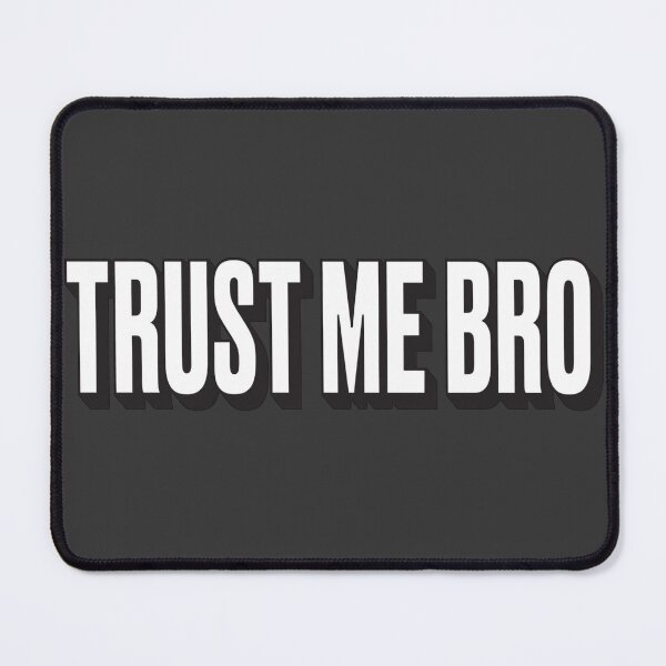 Item preview, Trust Me Bro designed and sold by Late Theory.
