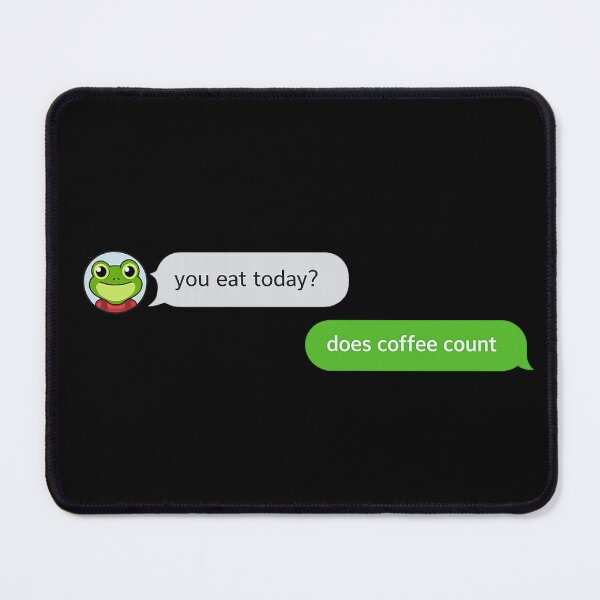 Item preview, Funny You Eat Today Does Coffee Count Text Message Shirt | Coffee Lover Meme designed and sold by Moss & Mellow.