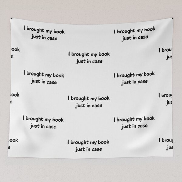 Item preview, I Brought My Book Just In Case, Funny Bookworm Introvert Quote designed and sold by Kryipsyco.