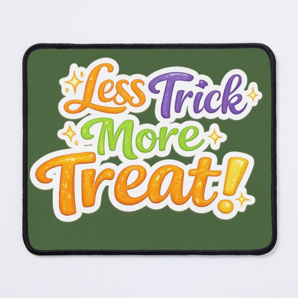 Item preview, Less Trick More Treat designed and sold by Someone Thinks It's Funny.