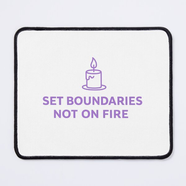 Item preview, Set Boundaries Not On Fire designed and sold by EliteCaptionist.