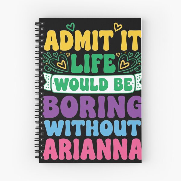 Item preview, Admit It Life Would Be Boring Without Arianna Name designed and sold by haitrieuic96.