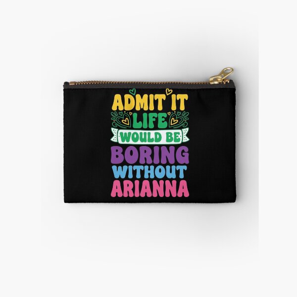 Item preview, Admit It Life Would Be Boring Without Arianna Name designed and sold by haitrieuic96.