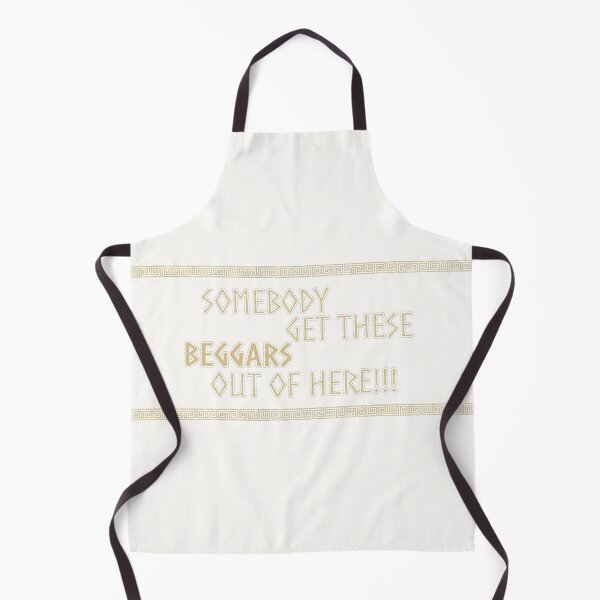 Item preview, Somebody get these beggars out of here!!! | the odissey 2026 designed and sold by Pinu92.