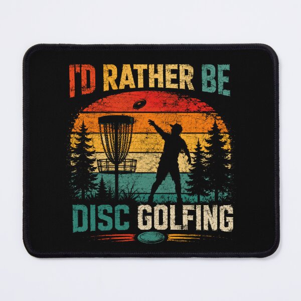 Item preview, I'd Rather Be Disc Golfing Disc Golfer Player Hobby designed and sold by RetroMini2026.